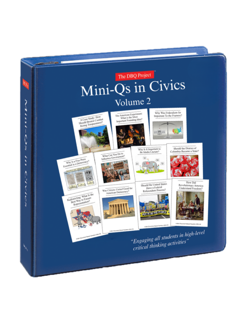 Mini Q Example NEW! Mini-Qs in Civics Volume 2: Teacher Resource Binder - The DBQ Project